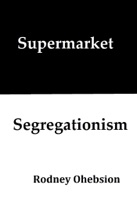 Supermarket Segregationism