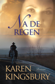 Na de regen - Karen Kingsbury