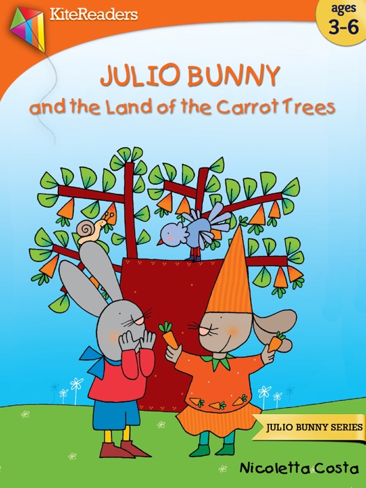 Julio Bunny and the Land of the Carrot Trees - Read Aloud Edition