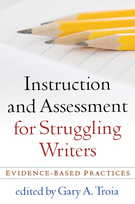 Instruction and Assessment for Struggling Writers