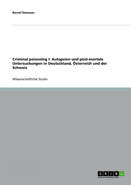 Criminal poisoning I: Autopsien und post-mortale Untersuchungen in Deutschland, Österreich und der Schweiz