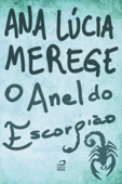 O anel do escorpião - Ana Lúcia Merege