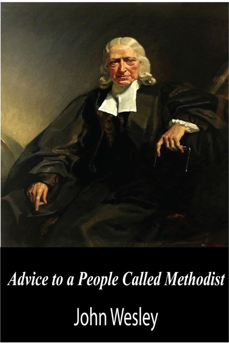 Advice to a People Called Methodist