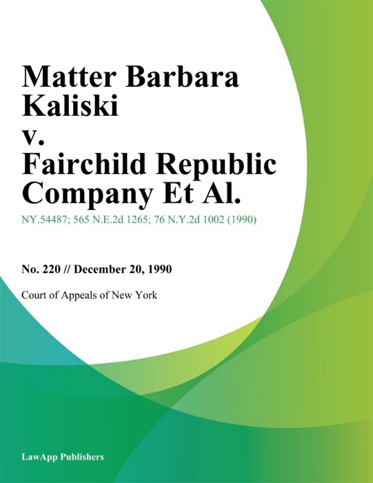 Matter Barbara Kaliski v. Fairchild Republic Company Et Al.