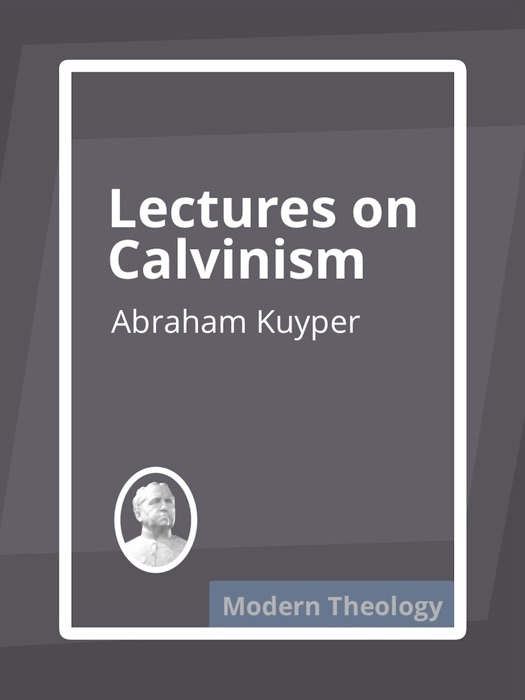 Lectures On Calvinism