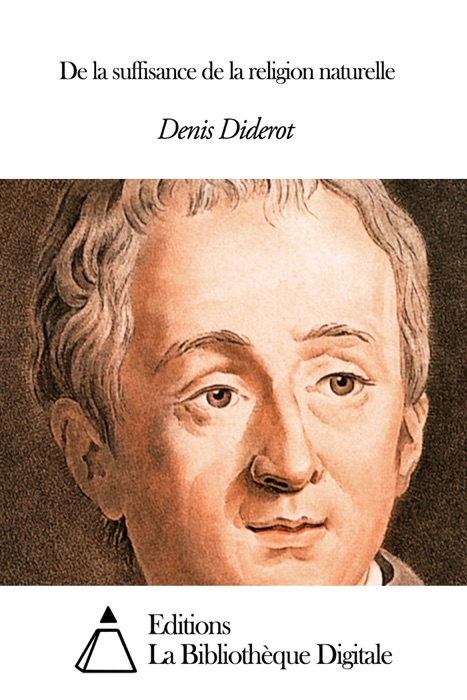 De la suffisance de la religion naturelle Denis Diderot