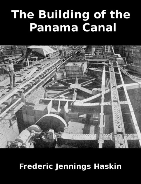 The Building Of The Panama Canal By Frederic Jennings