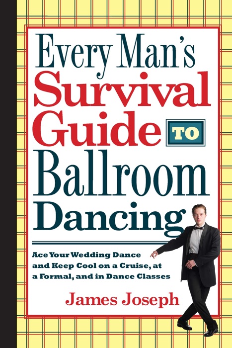 Every Man's Survival Guide to Ballroom Dancing