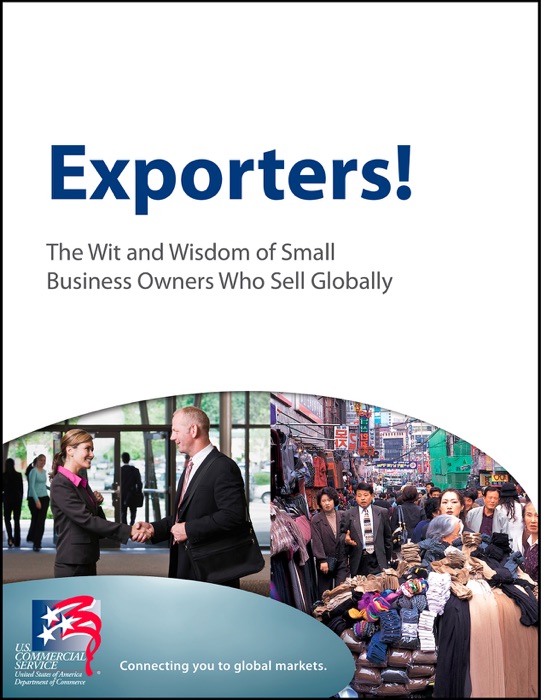 Exporters! The Wit and Wisdom of Small Business Owners Who Sell Globally