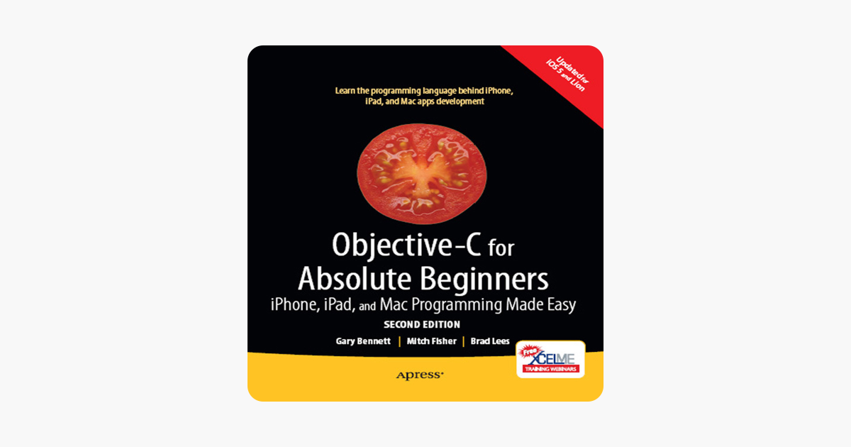 Objective-C for Absolute Beginners: iPhone and Mac Programming Made Easy