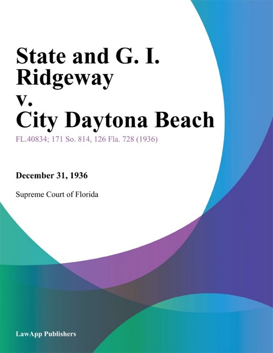 State and G. I. Ridgeway v. City Daytona Beach