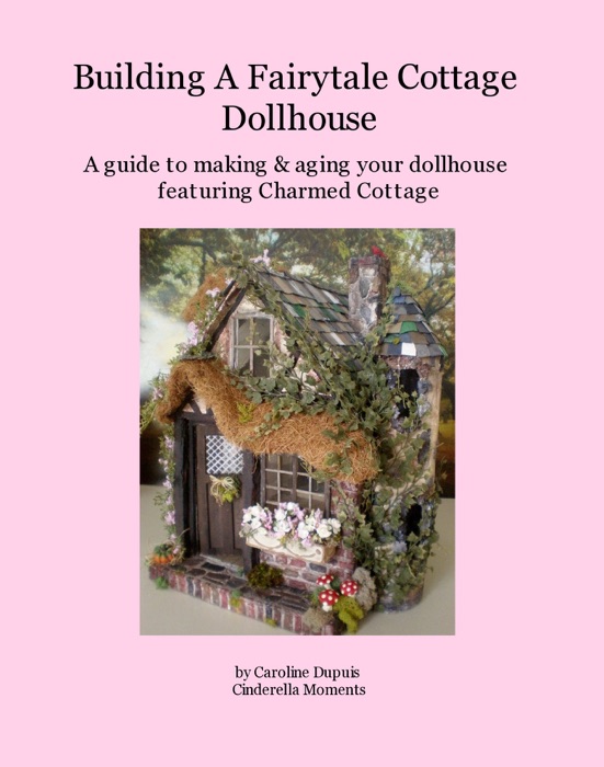 Building a Fairytale Cottage Dollhouse