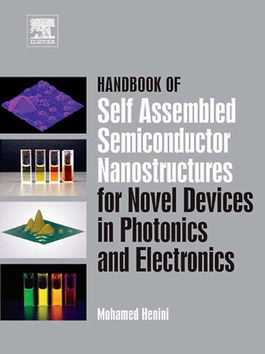 Handbook of Self Assembled Semiconductor Nanostructures for Novel Devices in Photonics and Electronics (Enhanced Edition)