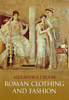 Roman Clothing and Fashion - Alexandra Croom