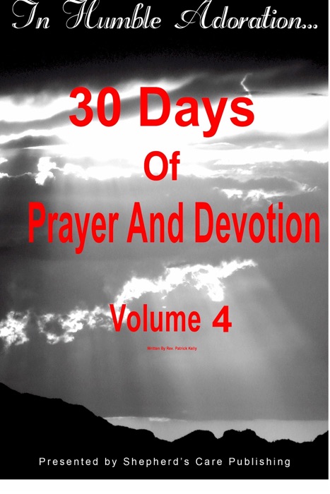 In Humble Adoration: 30 Days Of Prayer And Devotion, Volume 4