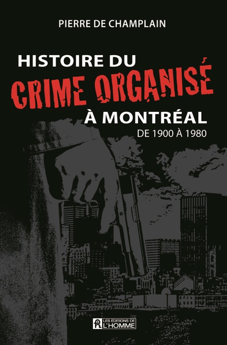 Histoire du crime organisé à Montréal de 1900 à 1980