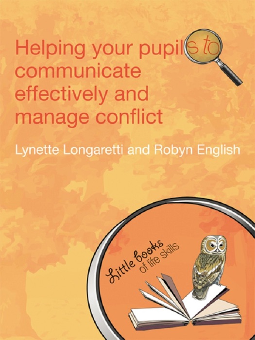 Helping Your Pupils to Communicate Effectively and Manage Conflict