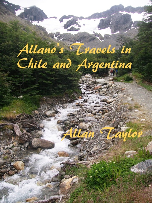 Allano's Travels in Chile and Argentina