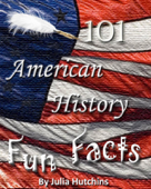 101 American History Fun Facts - Julia Hutchins
