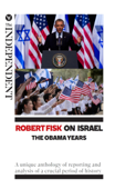 Robert Fisk on Israel: The Obama Years - Robert Fisk