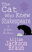 The Cat Who Knew Shakespeare (The Cat Who… Mysteries, Book 7) - Lilian Jackson Braun