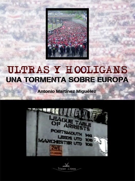Ultras y Hooligans, Una Tormenta Sobre Europa