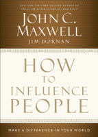 John C. Maxwell & Jim Dornan - How to Influence People artwork
