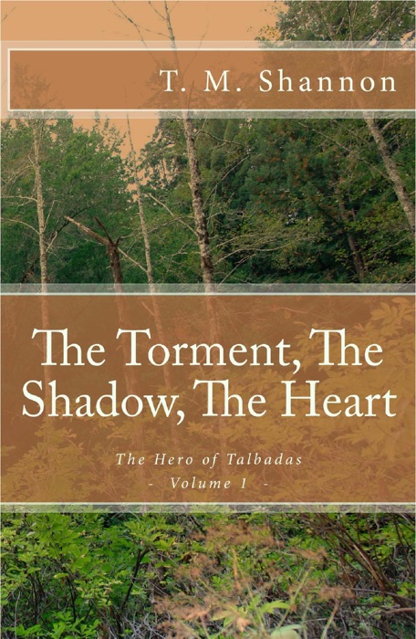 The Torment, The Shadow, The Heart (The Hero of Talbadas Vol. 1)