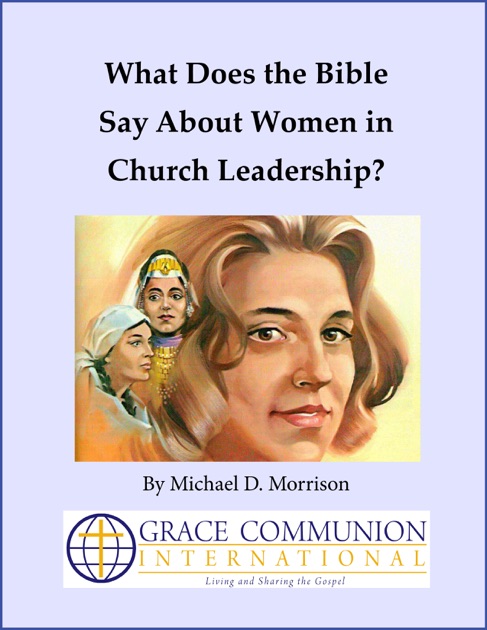 What Does the Bible Say About Women in Church Leadership? by Michael D ...