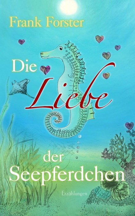 Die Liebe der Seepferdchen