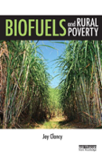 Biofuels and Rural Poverty - Joy Clancy