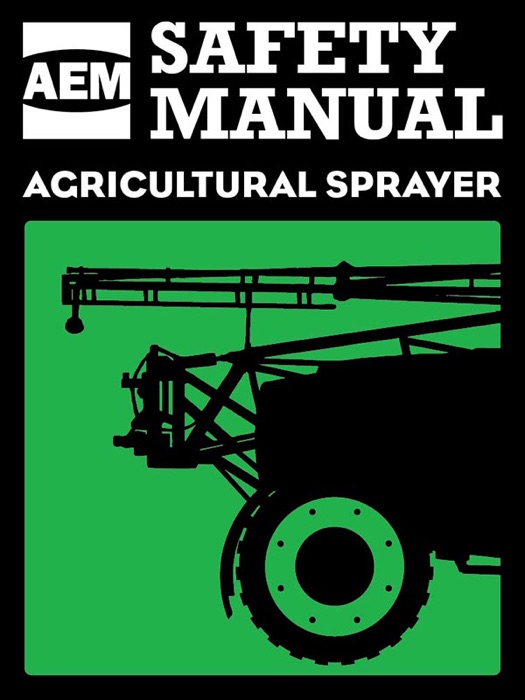 AEM Agricultural Sprayer Safety Manual