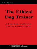 The Ethical Dog Trainer - Jim Barry