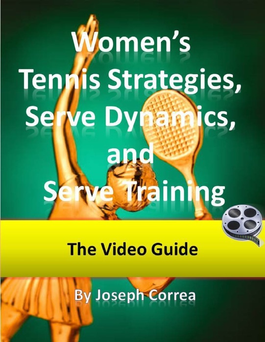 Women’s Tennis Strategies, Serve Dynamics, and Serve Training