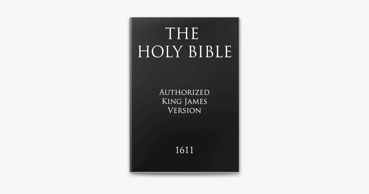 The Holy Bible - God, The Holy Bible, The King James Version & KJV The Holy Bible - God, The Holy Bible, The King James Version & KJV