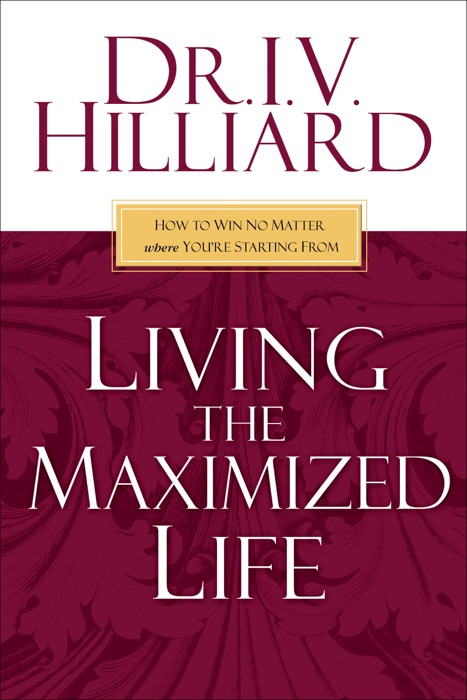 Living the Maximized Life
