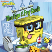 The Eye of the Fry Cook: A Story About Getting Glasses (SpongeBob SquarePants) - Nickelodeon Publishing