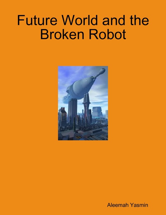 Future World and the Broken Robot