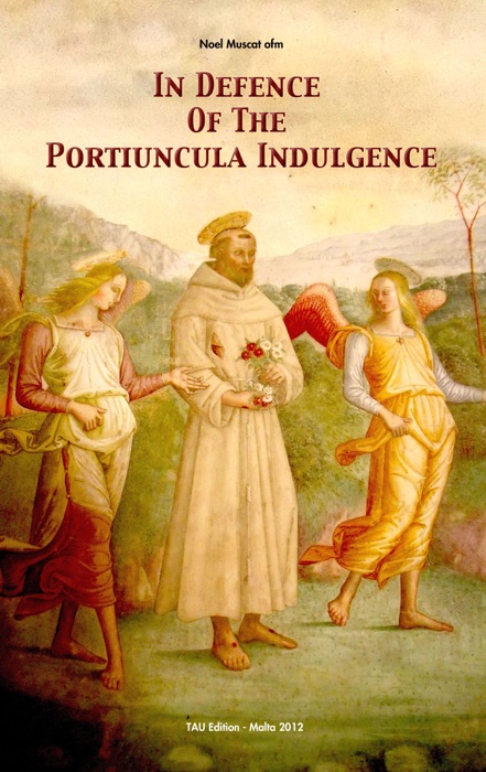 In Defence of the Portiuncula Indulgence