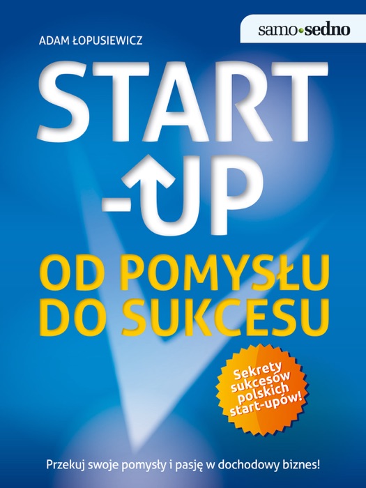 Start-up. Od pomysłu do sukcesu