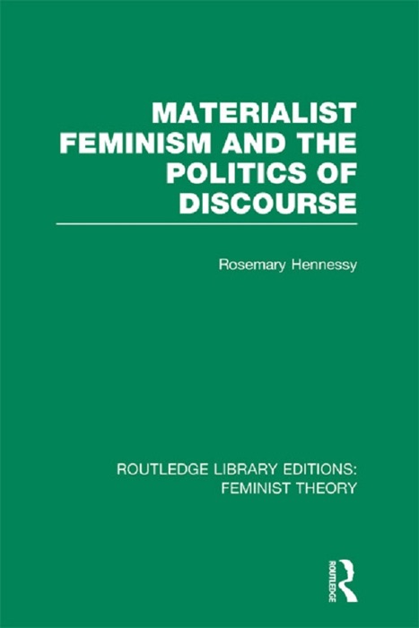 Materialist Feminism and the Politics of Discourse (RLE Feminist Theory)