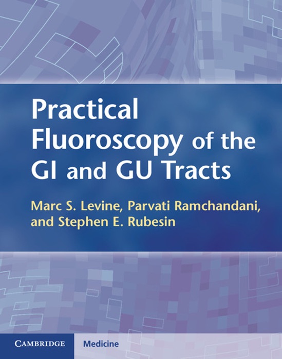 Practical Fluoroscopy of the GI and GU Tracts