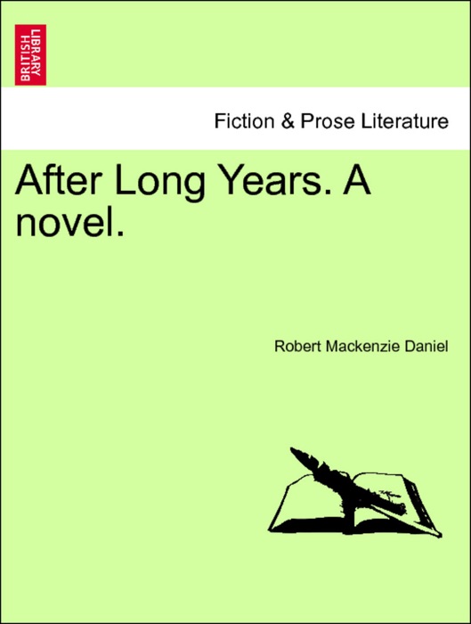 After Long Years. A novel.Vol. I.