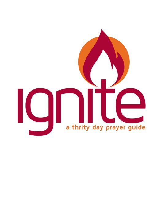 Ignite - A Thirty Day Prayer Guide