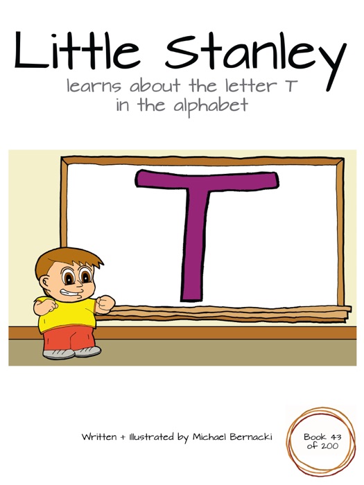 Little Stanley learns about the letter T in the alphabet (Book 43 of 200)