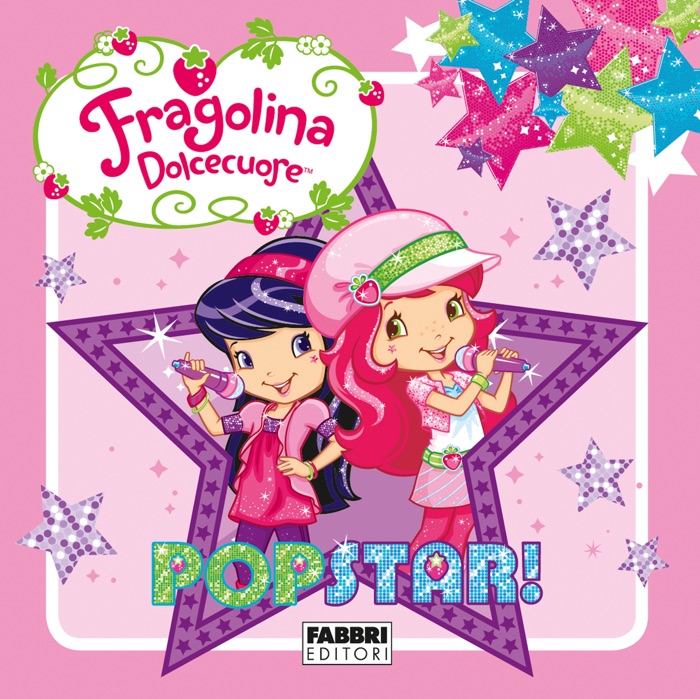Fragolina Dolcecuore. Popstar