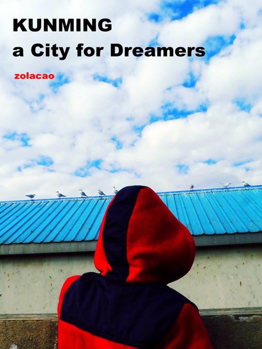 KUNMING a City for Dreamers