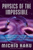 Physics of the Impossible - Michio Kaku