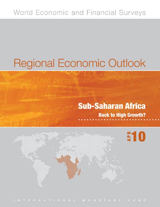 Regional Economic Outlook, April 2010: Sub-Saharan Africa - Back to High Growth?