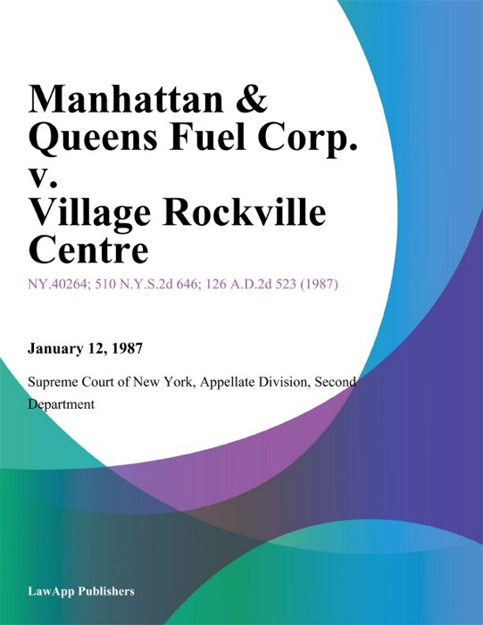 Manhattan & Queens Fuel Corp. v. Village Rockville Centre